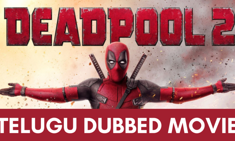 Deadpool 2 movie telugu dubbed movie